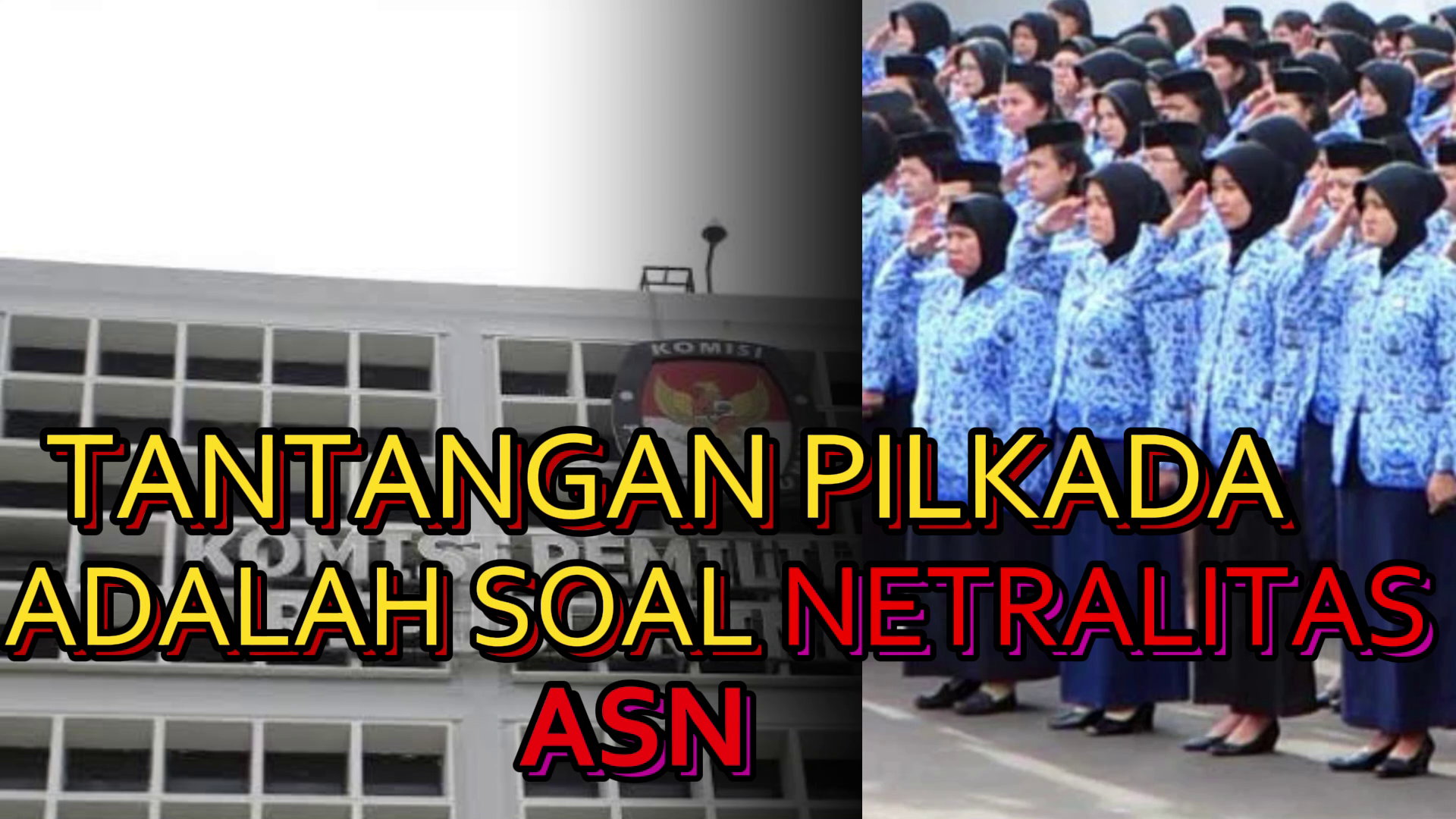 Tindak Tegas ASN yang Tidak Netral Dalam Pilkada
